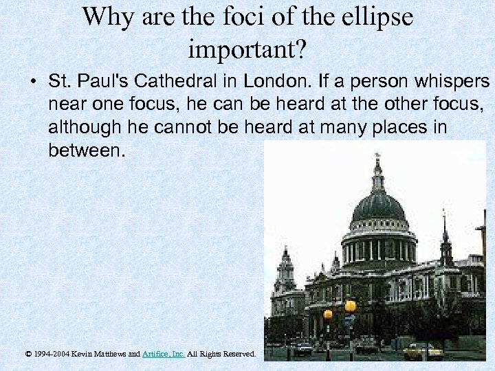 Why are the foci of the ellipse important? • St. Paul's Cathedral in London.