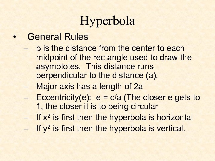 Hyperbola • General Rules – b is the distance from the center to each