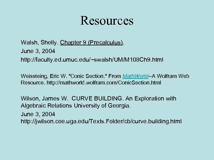  Resources Walsh, Shelly. Chapter 9 (Precalculus). June 3, 2004 http: //faculty. ed. umuc.