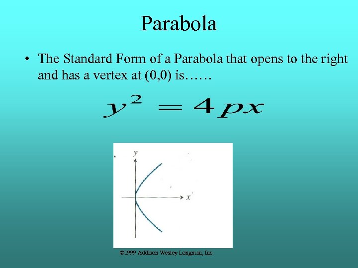 Parabola • The Standard Form of a Parabola that opens to the right and