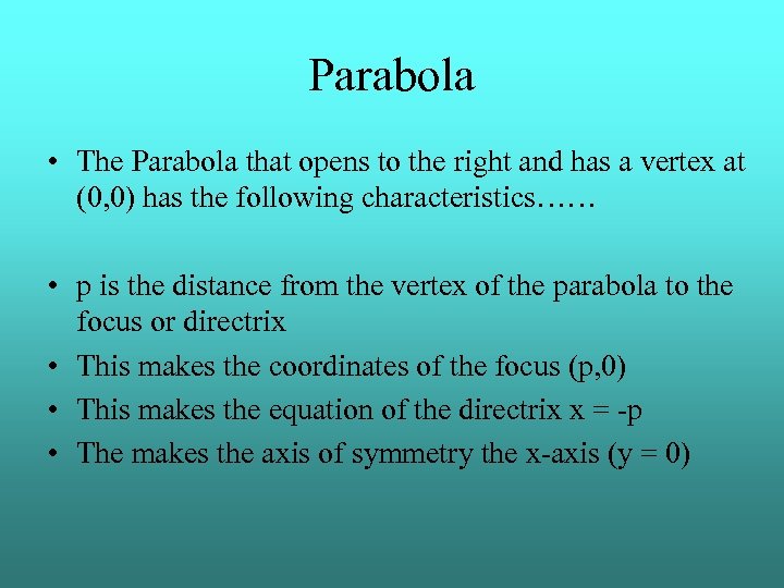 Parabola • The Parabola that opens to the right and has a vertex at