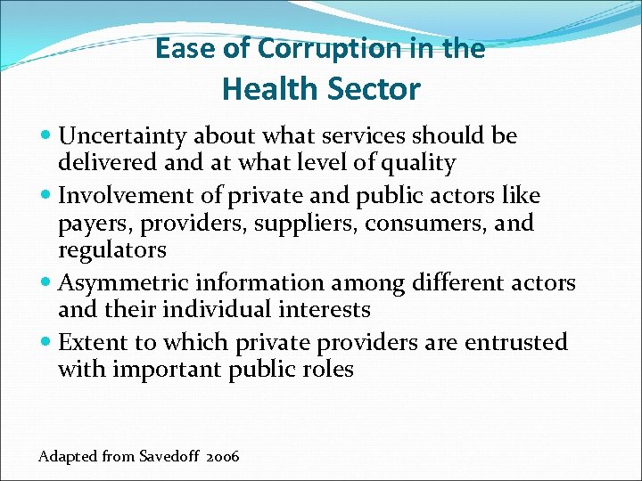 Ease of Corruption in the Health Sector Uncertainty about what services should be delivered