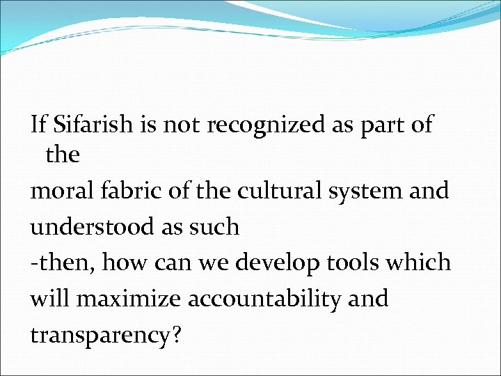If Sifarish is not recognized as part of the moral fabric of the cultural