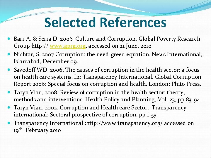 Selected References Barr A. & Serra D. 2006 Culture and Corruption. Global Poverty Research