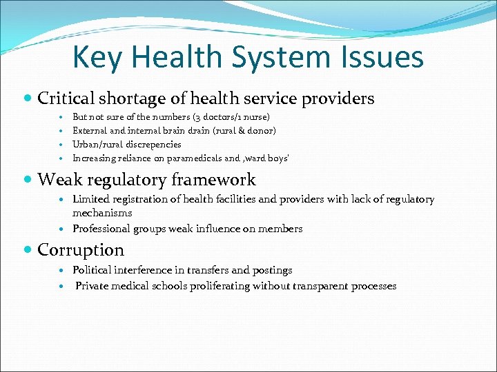 Key Health System Issues Critical shortage of health service providers But not sure of