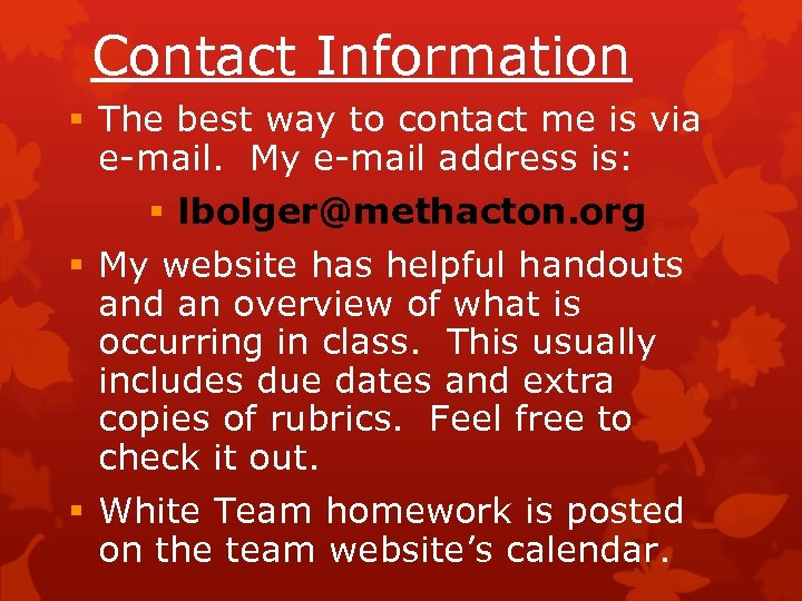 Contact Information § The best way to contact me is via e-mail. My e-mail
