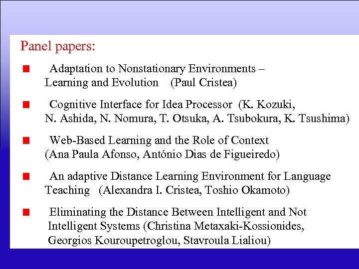  Panel papers: Adaptation to Nonstationary Environments – Learning and Evolution (Paul Cristea) Cognitive