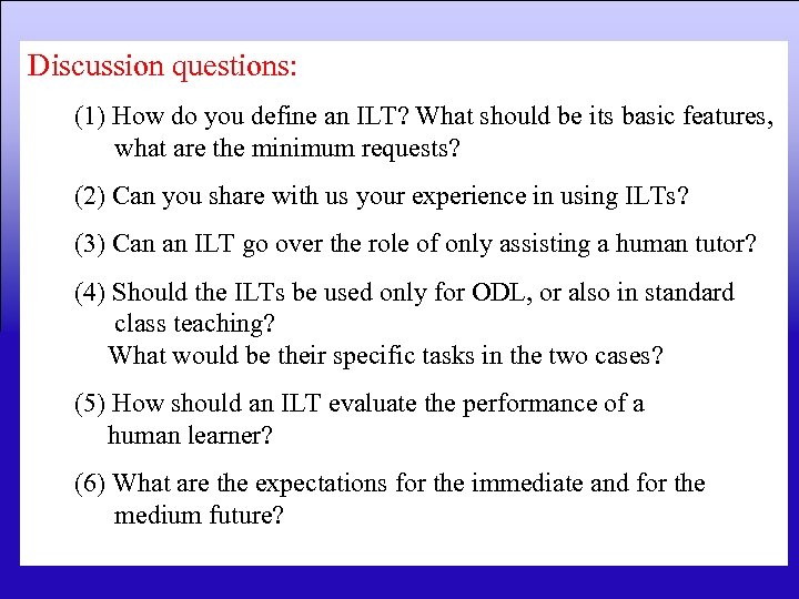 Discussion questions: (1) How do you define an ILT? What should be its basic