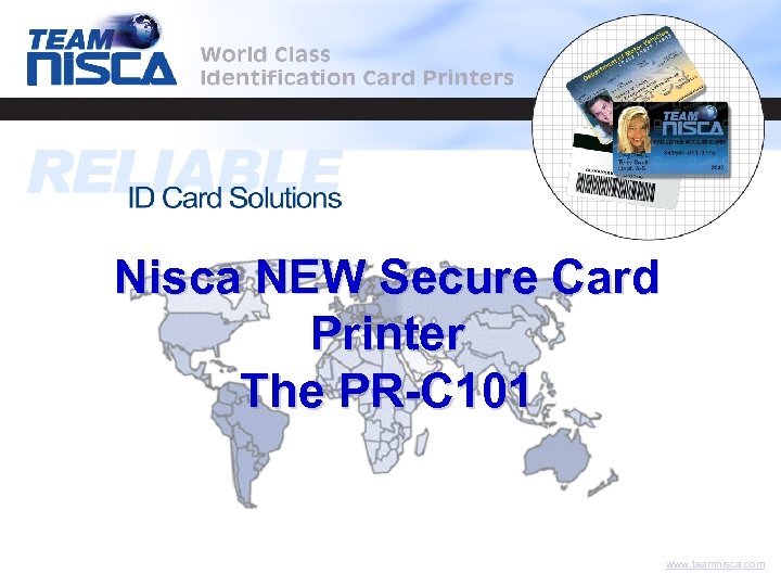 Nisca NEW Secure Card Printer The PR-C 101 www. teamnisca. com 