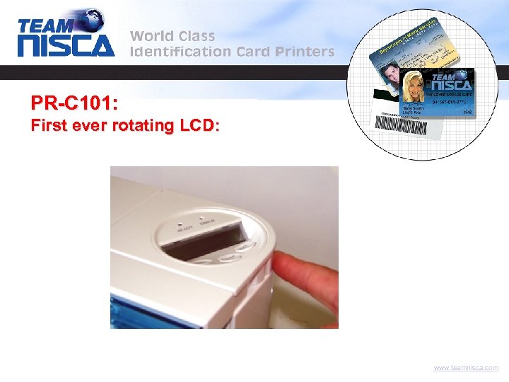 PR-C 101: First ever rotating LCD: www. teamnisca. com 