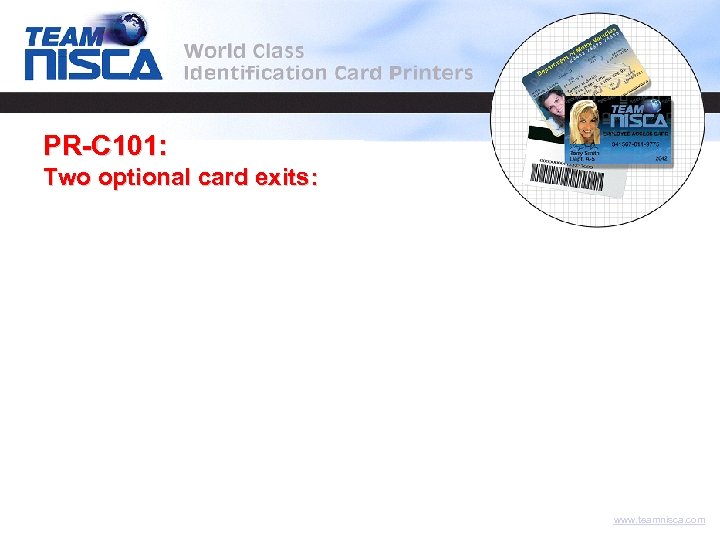 PR-C 101: Two optional card exits: www. teamnisca. com 
