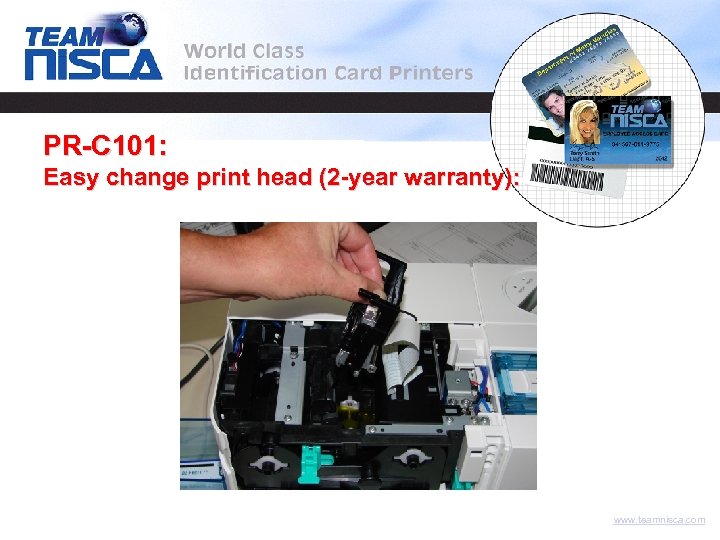 PR-C 101: Easy change print head (2 -year warranty): www. teamnisca. com 