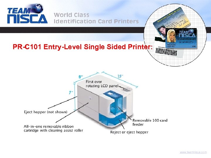 PR-C 101 Entry-Level Single Sided Printer: www. teamnisca. com 