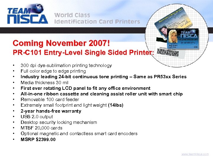 Coming November 2007! PR-C 101 Entry-Level Single Sided Printer: • • • • 300