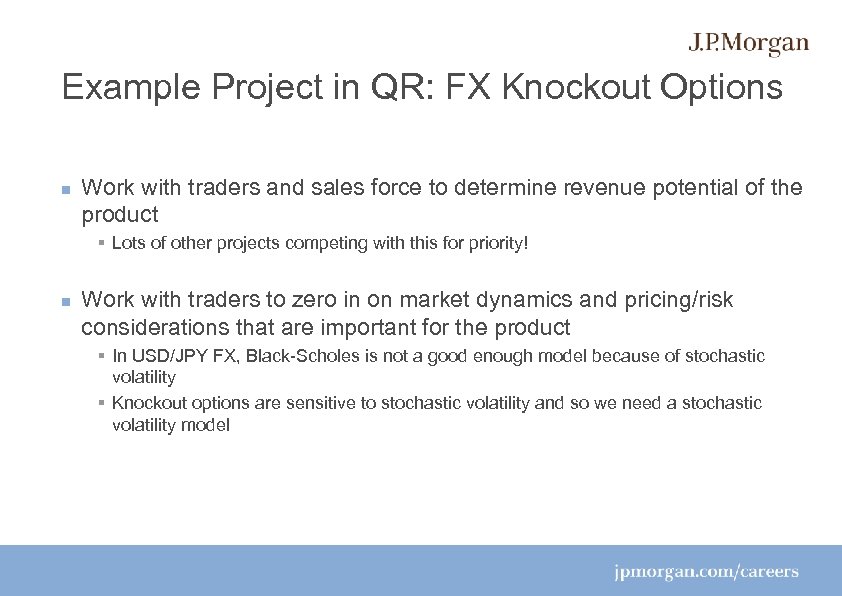 Example Project in QR: FX Knockout Options Work with traders and sales force to