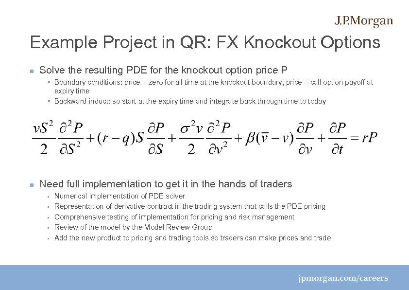Example Project in QR: FX Knockout Options Solve the resulting PDE for the knockout