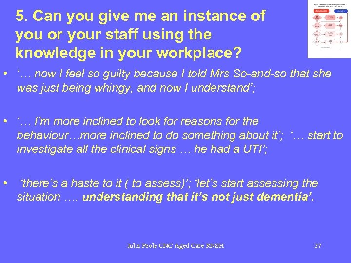 5. Can you give me an instance of you or your staff using the