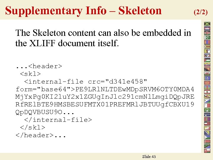 Supplementary Info – Skeleton (2/2) The Skeleton content can also be embedded in the