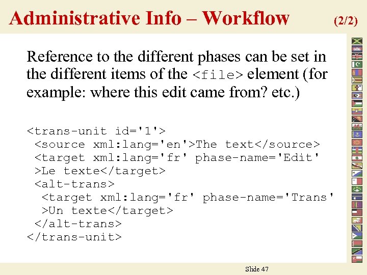 Administrative Info – Workflow (2/2) Reference to the different phases can be set in