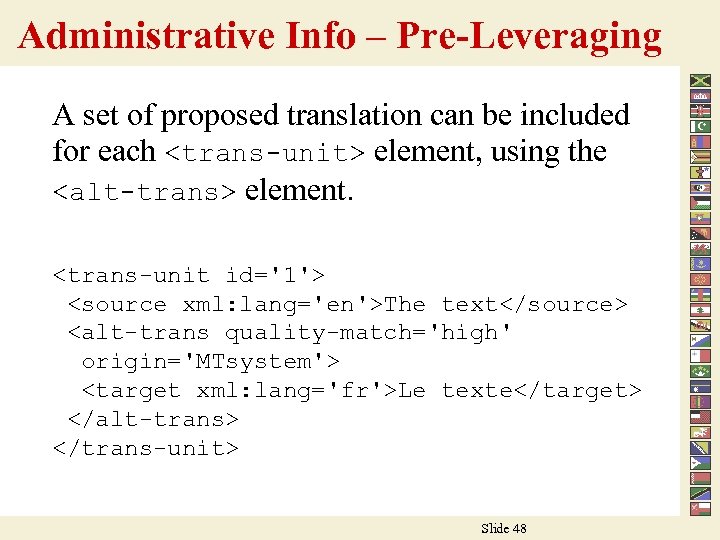 Administrative Info – Pre-Leveraging A set of proposed translation can be included for each