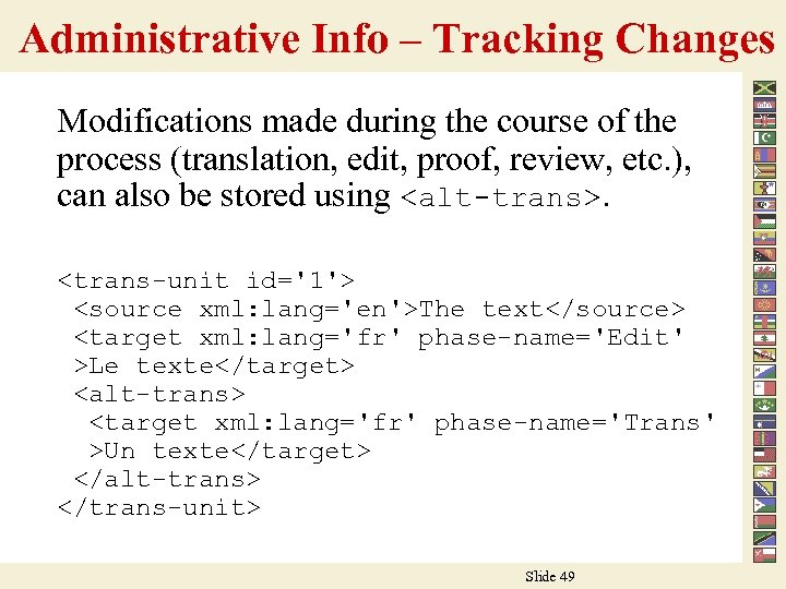 Administrative Info – Tracking Changes Modifications made during the course of the process (translation,