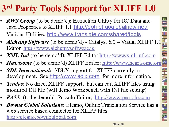 3 rd Party Tools Support for XLIFF 1. 0 • RWS Group (to be