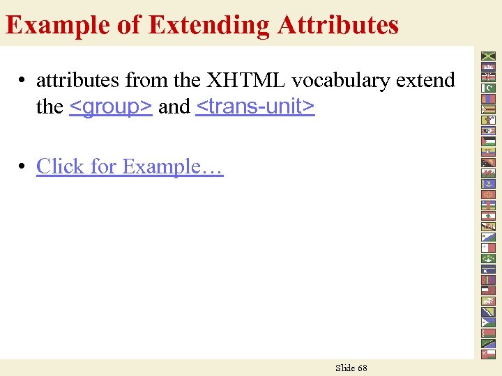 Example of Extending Attributes • attributes from the XHTML vocabulary extend the <group> and