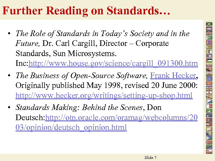 Further Reading on Standards… • The Role of Standards in Today’s Society and in