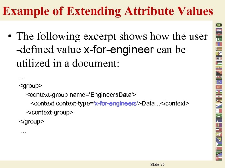 Example of Extending Attribute Values • The following excerpt shows how the user -defined