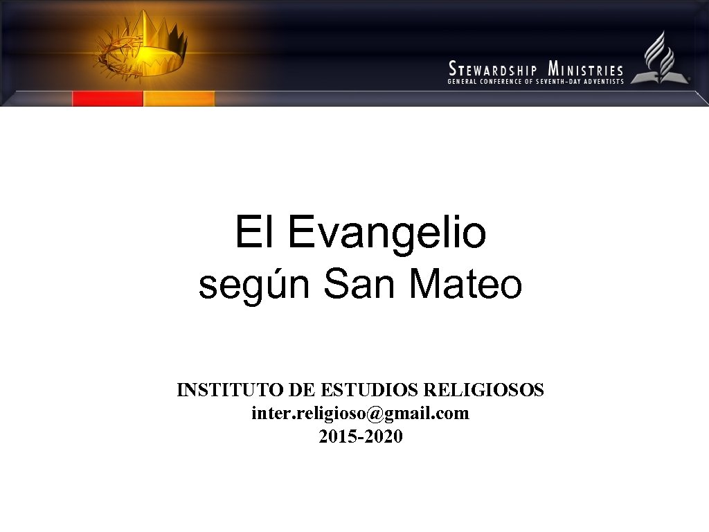 El Evangelio según San Mateo INSTITUTO DE ESTUDIOS RELIGIOSOS inter. religioso@gmail. com 2015 -2020