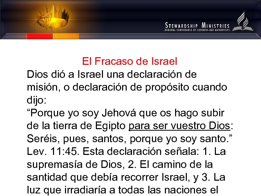 El Fracaso de Israel Dios dió a Israel una declaración de misión, o declaración