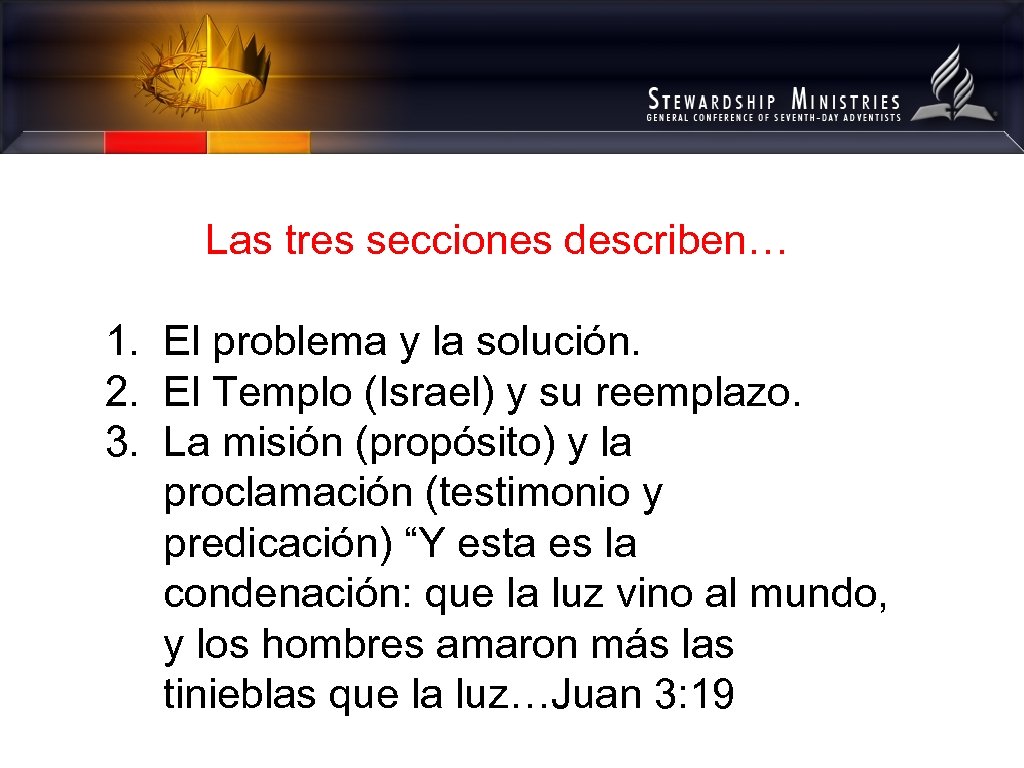 Las tres secciones describen… 1. El problema y la solución. 2. El Templo (Israel)