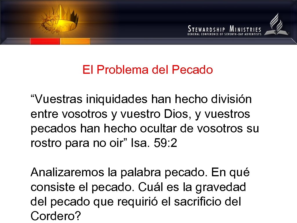 El Problema del Pecado “Vuestras iniquidades han hecho división entre vosotros y vuestro Dios,