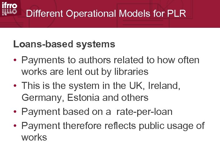 Different Operational Models for PLR Loans-based systems • Payments to authors related to how