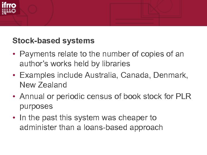 Stock-based systems • Payments relate to the number of copies of an author’s works