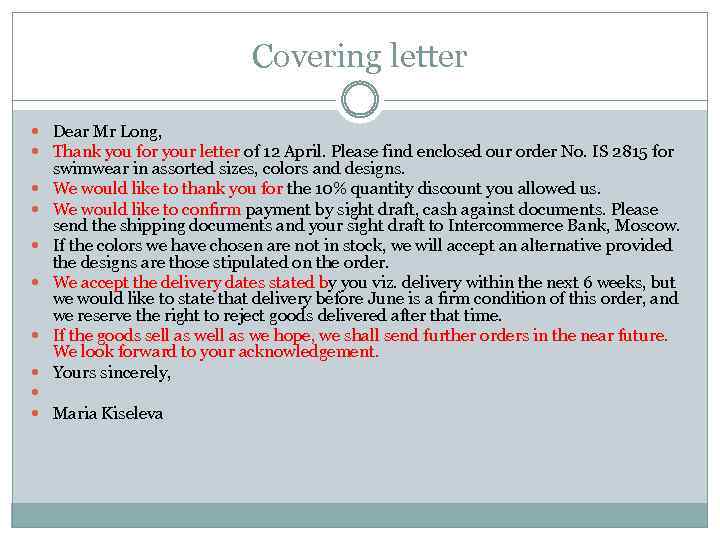 Covering letter Dear Mr Long, Thank you for your letter of 12 April. Please