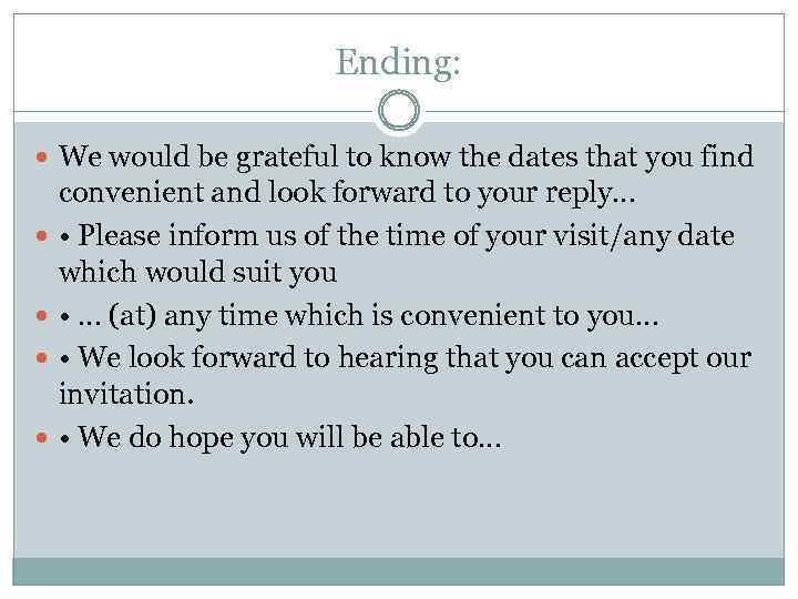 Ending: We would be grateful to know the dates that you find convenient and