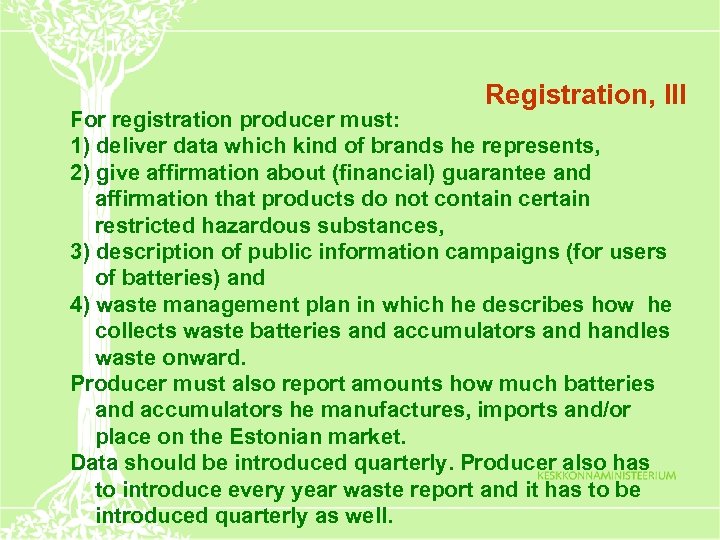 Registration, III For registration producer must: 1) deliver data which kind of brands he
