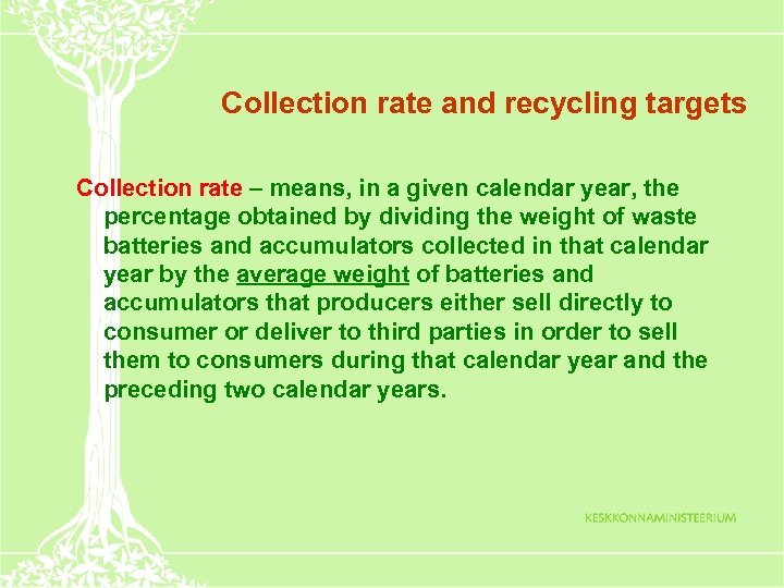 Collection rate and recycling targets Collection rate – means, in a given calendar year,