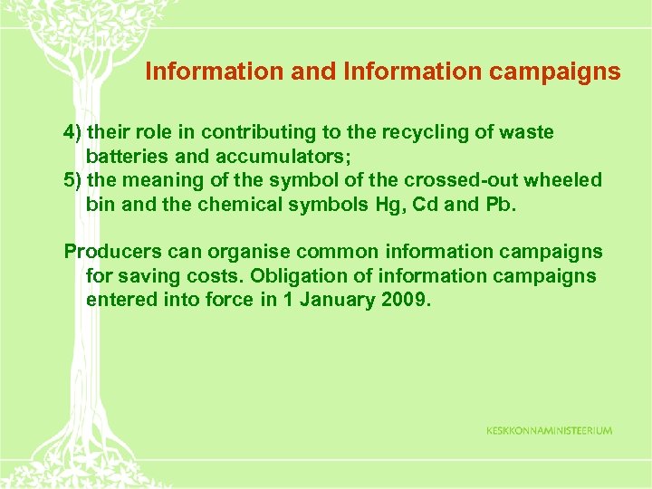 Information and Information campaigns 4) their role in contributing to the recycling of waste