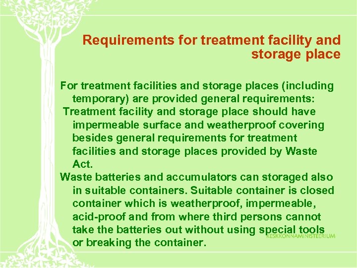 Requirements for treatment facility and storage place For treatment facilities and storage places (including