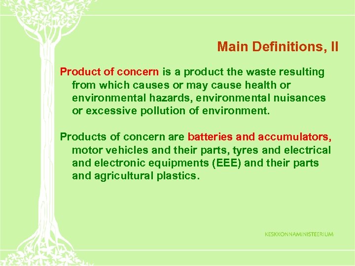 Main Definitions, II Product of concern is a product the waste resulting from which