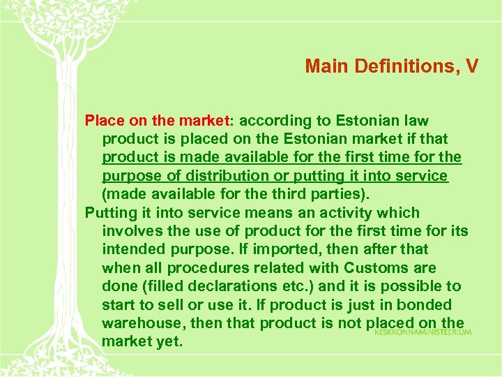 Main Definitions, V Place on the market: according to Estonian law product is placed