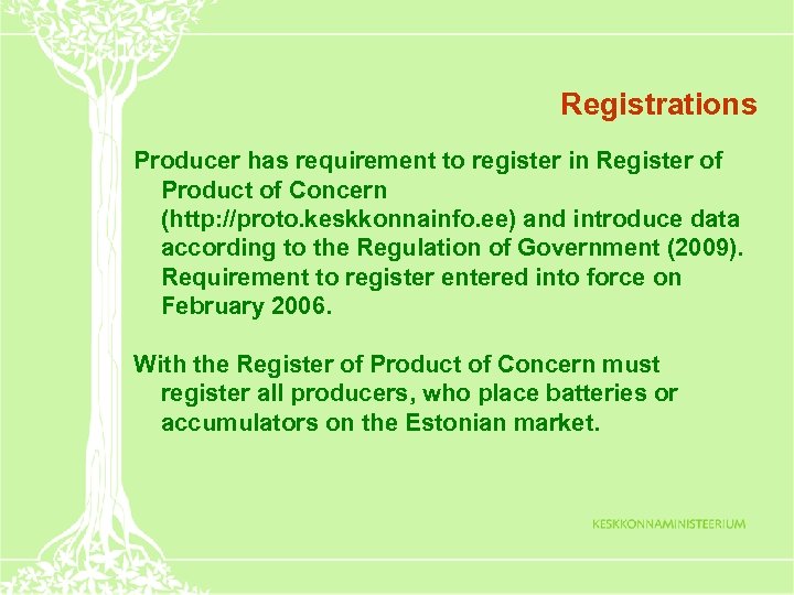 Registrations Producer has requirement to register in Register of Product of Concern (http: //proto.