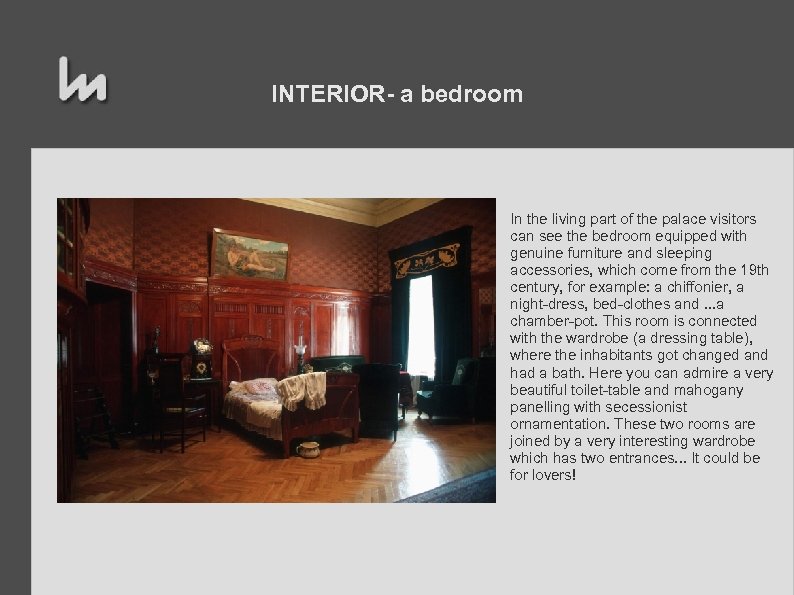 INTERIOR- a bedroom In the living part of the palace visitors can see the