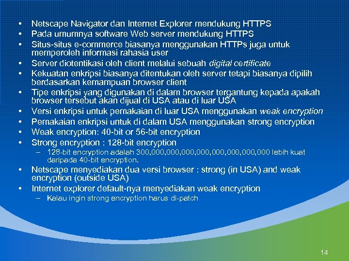  • • • Netscape Navigator dan Internet Explorer mendukung HTTPS Pada umumnya software