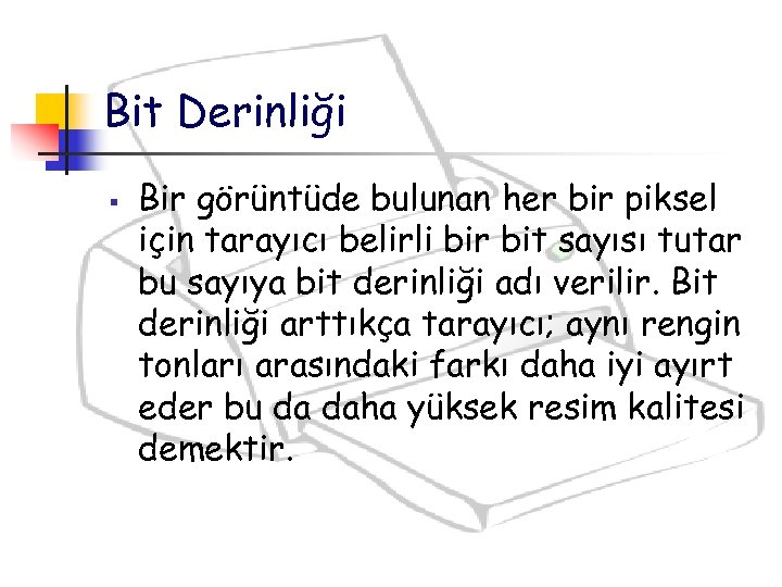 Bit Derinliği § Bir görüntüde bulunan her bir piksel için tarayıcı belirli bir bit