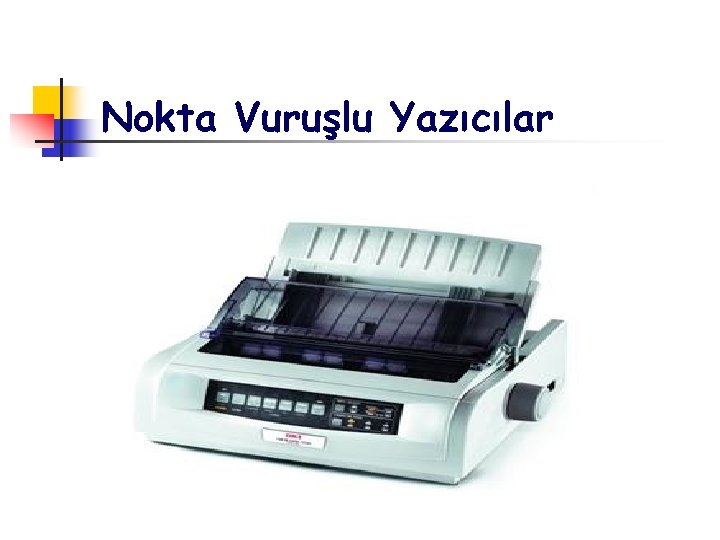 Nokta Vuruşlu Yazıcılar 