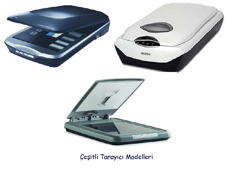 Çeşitli Tarayıcı Modelleri 