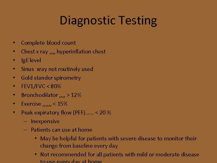 Diagnostic Testing • • • Complete blood count Chest x ray , , hyperinflation